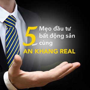 5 mẹo đầu tư bất động sản nghỉ dưỡng cùng An Khang Real